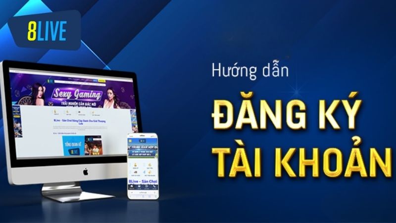 Hướng Dẫn Đăng Ký 8Live Tạo Tài Khoản Nhanh, An Toàn