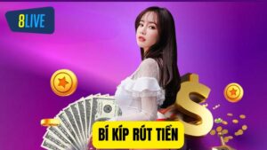 Rút Tiền 8Live 2025 – Cách Thức & Bí Kíp An Toàn Nhận Thưởng