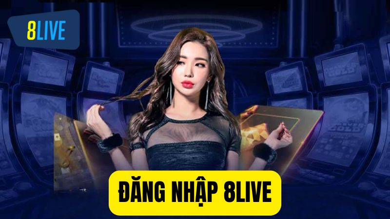 Chi Tiết Cách Đăng Nhập 8Live Không Bị Lỗi Cho Tân Thủ
