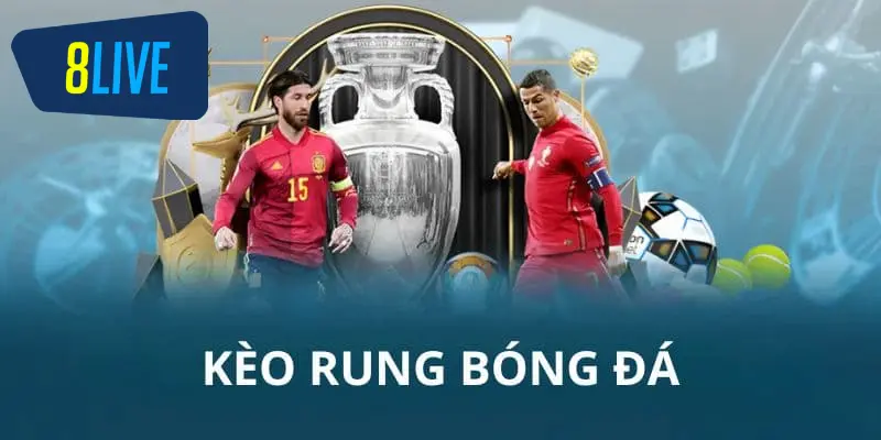 Các loại cược kèo rung là gì - các hình thức cược phổ biến