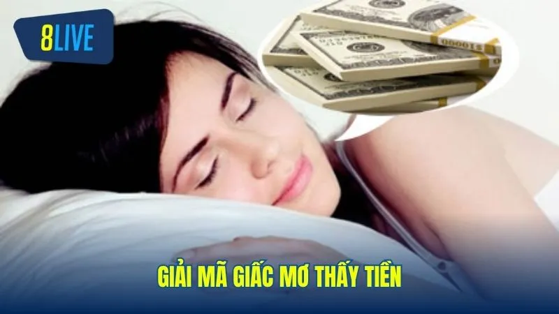 Giải mã giấc mơ thấy tiền mang nhiều ý nghĩa