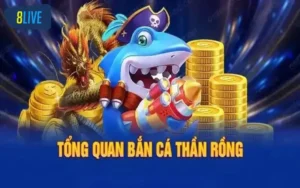 Khám phá tựa game Bắn cá thần rồng tại nhà cái 8live